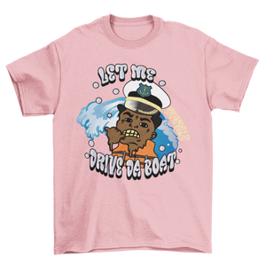 Let Me Drive Da Boat Kodak T-Shirt