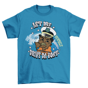 Let Me Drive Da Boat Kodak T-Shirt