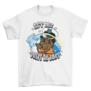 Let Me Drive Da Boat Kodak T-Shirt